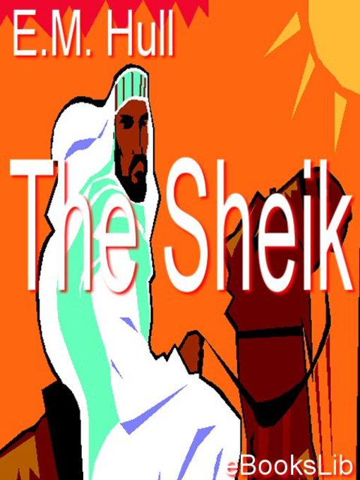 Title details for The Sheik by E.M. Hull - Available